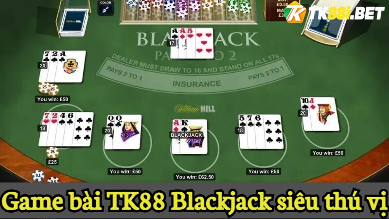 Game bài đổi thưởng TK88 Blackjack