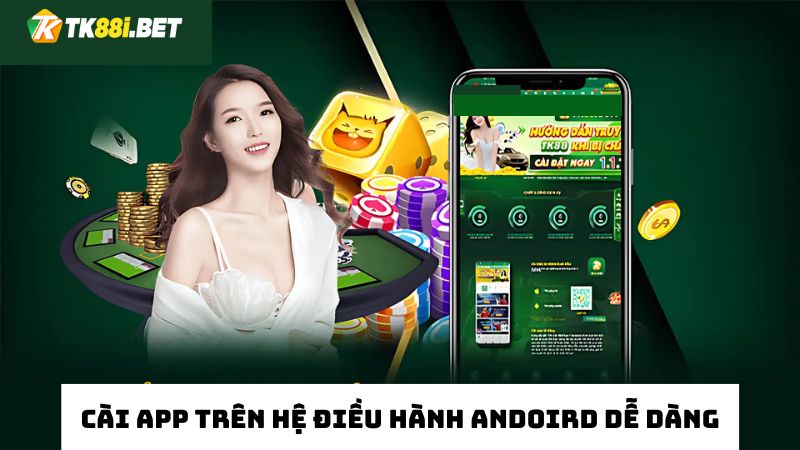 Hướng dẫn Tải app TK88