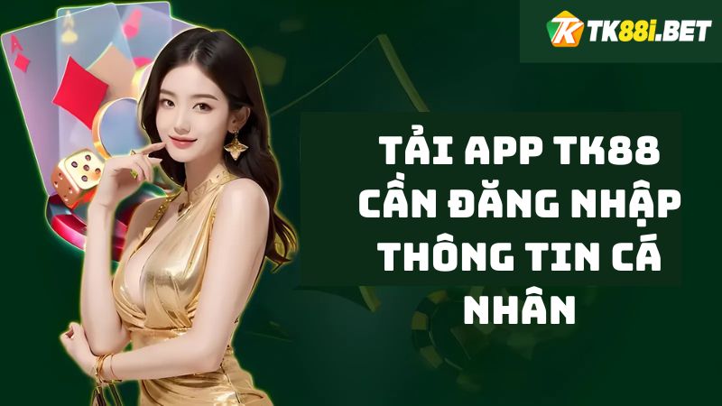 Tải app TK88 thành công cần đăng nhập thông tin cá nhân