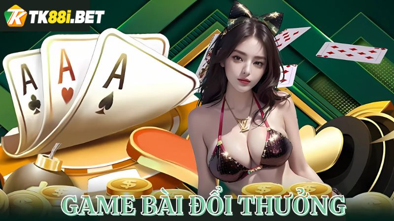 game bài đổi thưởng TK88