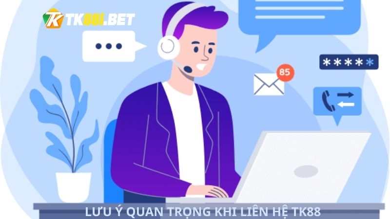 Lưu ý quan trọng giúp quá trình liên hệ nhanh - gọn - lẹ hơn