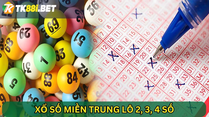 Xổ số miền Trung - Vé cược lô 2, 3, 4 số