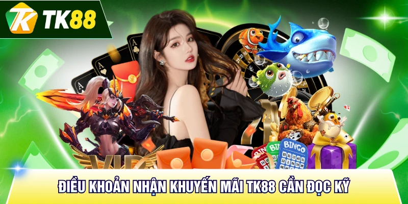 Điều khoản nhận khuyến mãi TK88 cần đọc kỹ