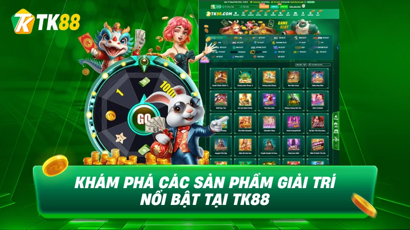 Sản phẩm giải trí TK88